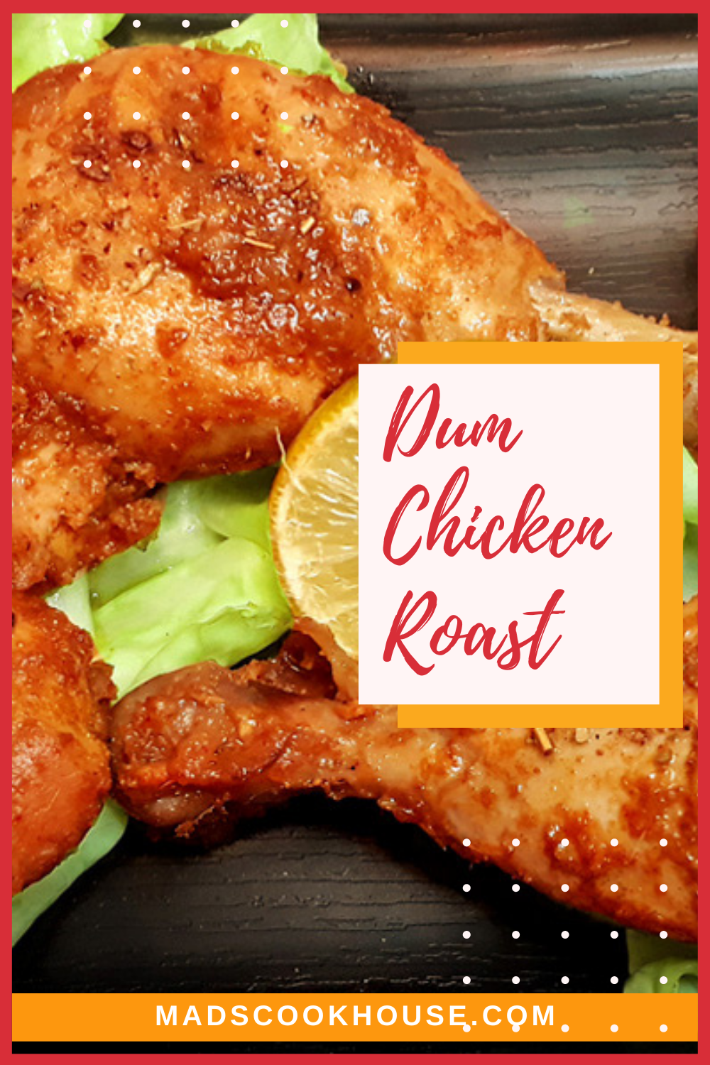 Dum Chicken Leg Roast Recipe Mads' Cookhouse
