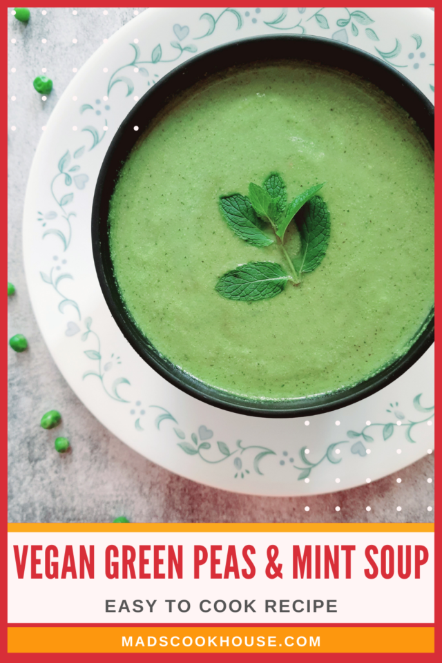 Vegan Green Pea & Mint Soup Recipe Mads' Cookhouse