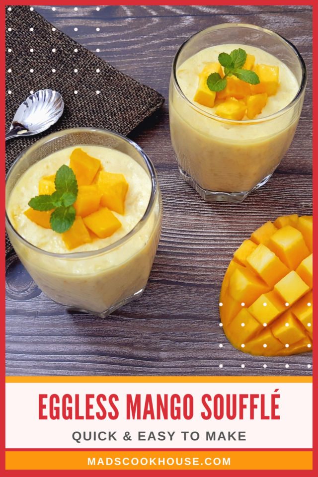 Eggless Mango Soufflé Recipe Mads' Cookhouse