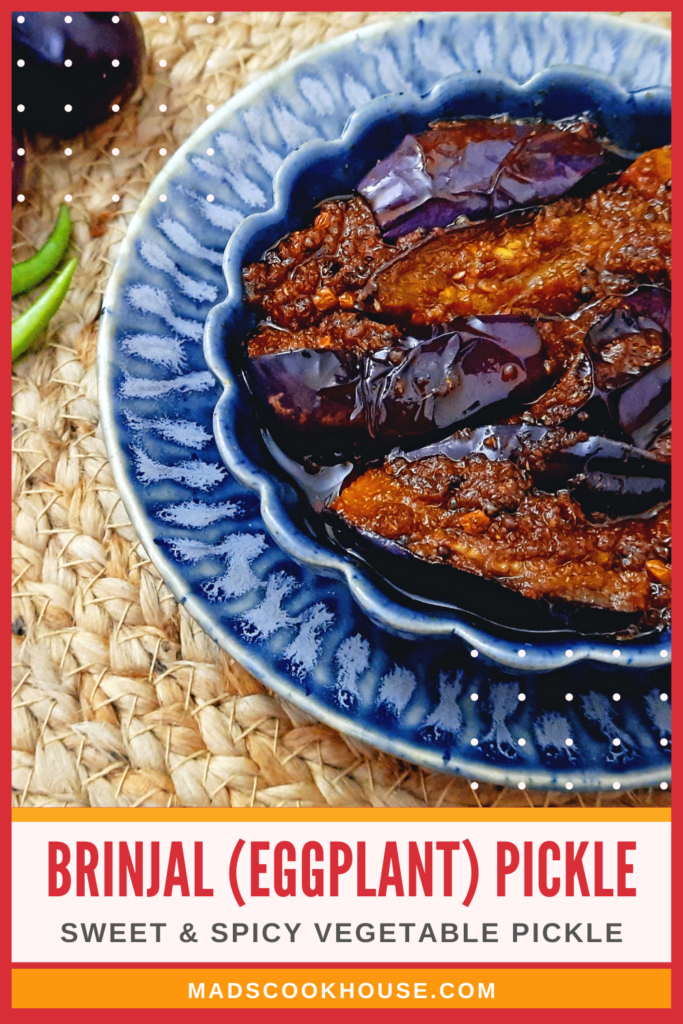 Sweet & Spicy Brinjal (Eggplant) Pickle
