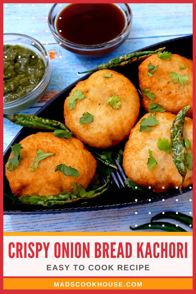 Crispy Onion Bread Kachori Recipe Mads' Cookhouse